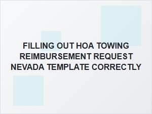 How to Fill Out an Hoa Towing Reimbursement Request in Nevada